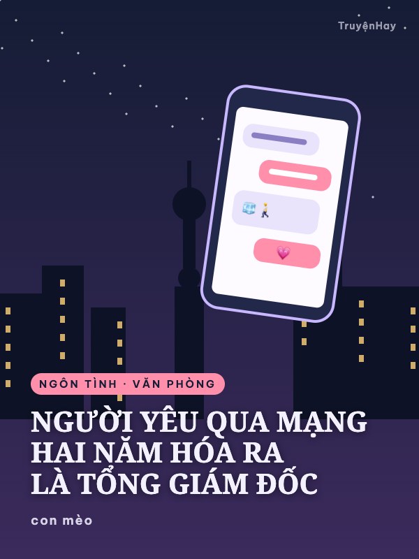 NGƯỜI YÊU QUA MẠNG HAI NĂM HÓA RA LÀ TỔNG GIÁM ĐỐC