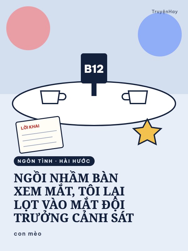 NGỒI NHẦM BÀN XEM MẮT, TÔI LẠI LỌT VÀO MẮT ĐỘI TRƯỞNG CẢNH SÁT