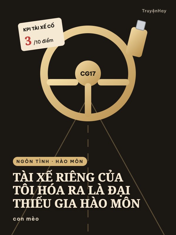TÀI XẾ RIÊNG CỦA TÔI HÓA RA LÀ ĐẠI THIẾU GIA HÀO MÔN